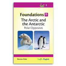 Reader 1: The Arctic and Antarctic - Polar Opposites used in Foundations D